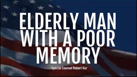 Robert Hur: 'Elderly Man With A Poor Memory'.... Montage Of The Obvious