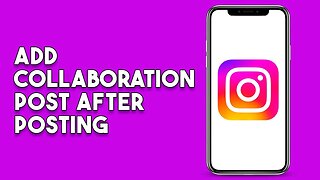 How To Add Collaboration In Instagram Post After Posting (Simple)