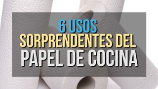 6 sorprendentes usos del papel de cocina