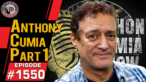 Anthony Cumia Part 1 | Nick Di Paolo Show #1550