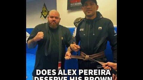 DOES ALEX PEREIRA DESERVE HIS BROWN BELT!?!?