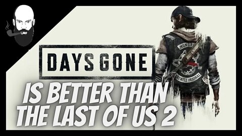 days gone is better than the last of us 2