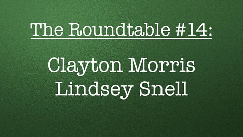 The Roundtable #14: Clayton Morris, Lindsey Snell