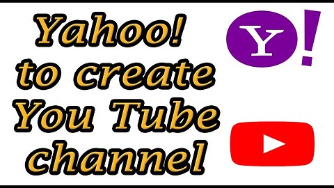 How to create #Youtube #Channel using yahoo mail