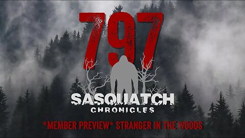 SC EP:797 Stranger In The Woods [Members] PREVIEW