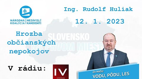 Hrozba občianskych nepokojov. | 12. 1. 2023, Ing. Rudolf Huliak v rádiu InfoVojna.