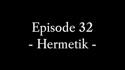 Episode 32: Hermetik