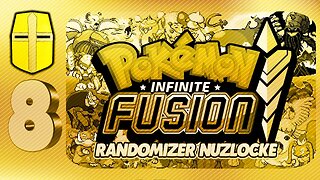 Pokémon Infinite Fusion (Randomizer Nuzlocke) Pt.8