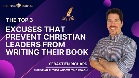 The Top 3 Excuses that Prevent Christian Leaders ✝️ from Writing their Book 📖