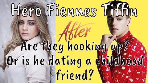 Who is Hero Fiennes Tiffin Dating? Josephine Langford or a Childhood Friend?