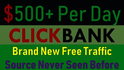 Make $500 a day, Free traffic for affiliate marketing, Clickbank free traffic, Clickbank