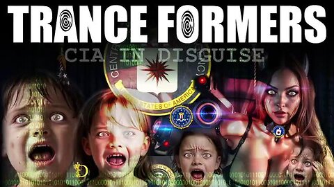 Trance Formers - CIA In Disguise