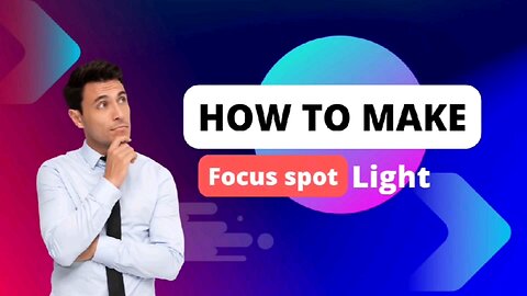 How to make Focus spot light