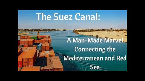 Why is the Suez Canal so important | Suez Canal History, Location | How the Suez Canal Was Built
