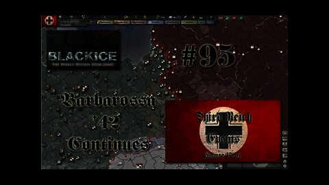 Let's Play Hearts of Iron 3: TFH w/BlackICE 7.54 & Third Reich Events Part 95 (Germany)