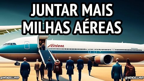 🔔 COMO AUMENTAR O ACÚMULO DE MILHAS AÉREAS E ATÉ CONSEGUIR VIAJAR DE GRAÇA! #milhasaereas #milhas