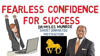 THE CONFIDENCE TO SUCCEED IN BUSINESS by Dr Myles Munroe (Must Watch)