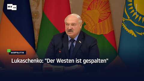 Lukaschenko: "Der Westen ist gespalten"