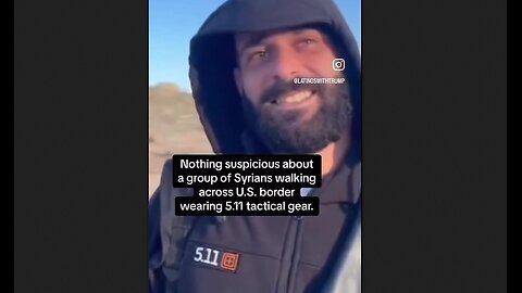 Group of Syrians walking across the U.S border wearing 5.11 tactical gear