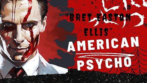 "Bret Easton Ellis' American Psycho: The Abyss of Human Madness"