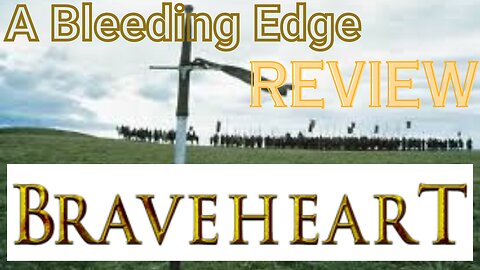 Braveheart at its Rawest: The Bleeding Edge Breakdown #braveheartreview #melgibson