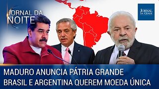 Maduro anuncia Pátria Grande / Brasil e Argentina querem moeda única - Jornal da Noite 23/01/2023