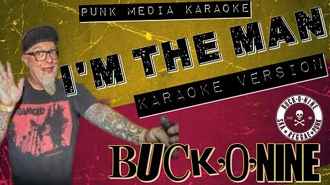 Buck'o'Nine - I'm the Man (Karaoke Version) Instrumental - PMK