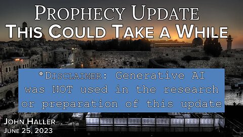 2023 06 25 John Haller's Prophecy Update This Could Take A While