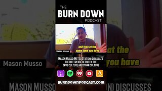 Cigar Culture Vs. Drug Culture with Mason Musso! #cigars #podcast #theburndownpodcast #cigarshow