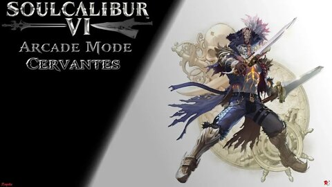 SoulCalibur 6: Arcade Mode - Cervantes