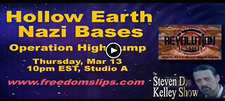 Steven D. Kelley Hollow Earth Nazi Bases, Operation Highjump 03.13.2013