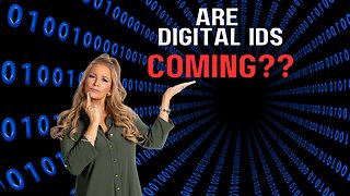 Are Digital IDs Coming??