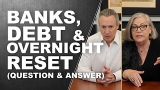 BANKS, DEBT & OVERNIGHT RESET...Q&A with Lynette Zang & Eric Griffin