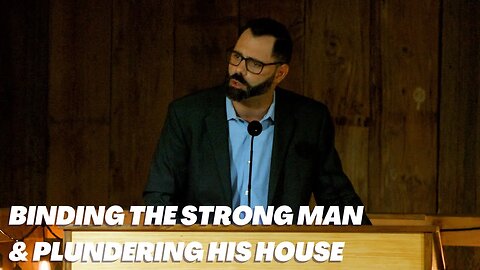 Binding The Strong Man & Plundering His House | Joshua 11:16-23