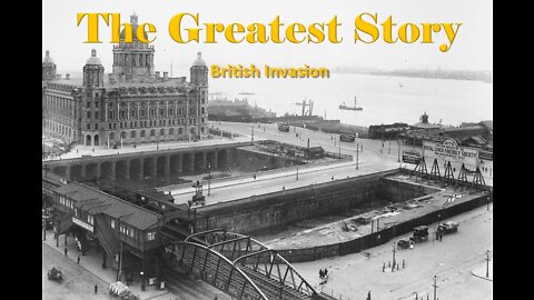 THE GREATEST STORY - Part 46 - British Invasion