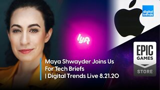 Maya Shwayder Has Tech Briefs | Digital Trends Live 8.21.20