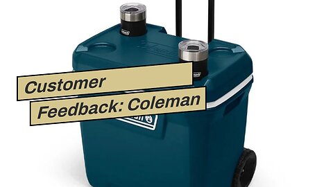 Buyer Comments: Coleman 316 Series Insulated Portable Cooler with Heavy Duty Wheels, Leak-Proof...