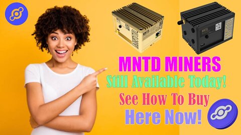 MNTD Miners Still Available Today! See how to buy here!