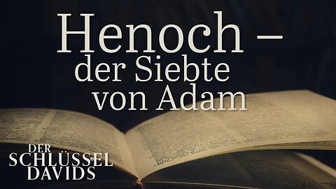 Henoch – der Siebte von Adam (Der Schlüssel Davids mit Gerald Flurry)