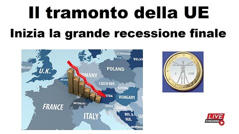 Il tramonto della UE: inizia la grande recessione finale