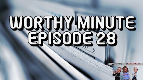 Worthy Minute - Episode 28