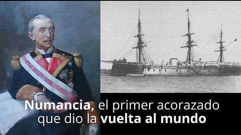 Numancia, el primer acorazado que dio la vuelta al mundo