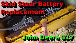 Skid Steer Battery Replacement - John Deere 317 - Easy Maintenance