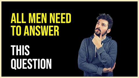 All Men Need to Answer This Question Before Dating