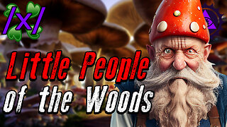 The Little People of the Woods | 4chan /x/ Fae Greentext Stories Thread
