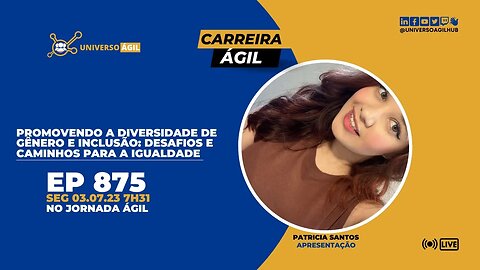 #JornadaAgil731 E875 #CarreiraÁgil Promovendo a Diversidade