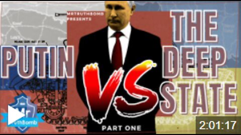 PUTIN VS THE DEEP STATE - PART ONE - A Film By MrTruthBomb