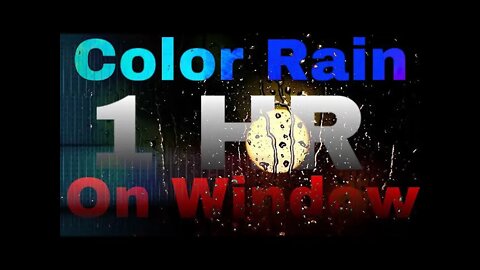 ⛱Rain On Window Color Flow ASMR 1 HR