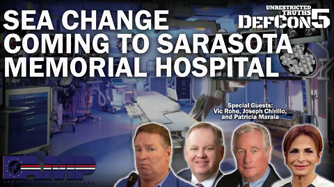 Sea Change Coming to Sarasota Memorial Hospital | Unrestricted Truths Ep. 168