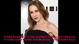 CHARIS MICHELSEN IS THE CELEBRITY HOST FOR ACCA TV'S RED CARPET EVENT FOR BRANDON